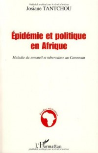Épidémie et politique en Afrique : Maladie du sommeil et tuberculose au Cameroun