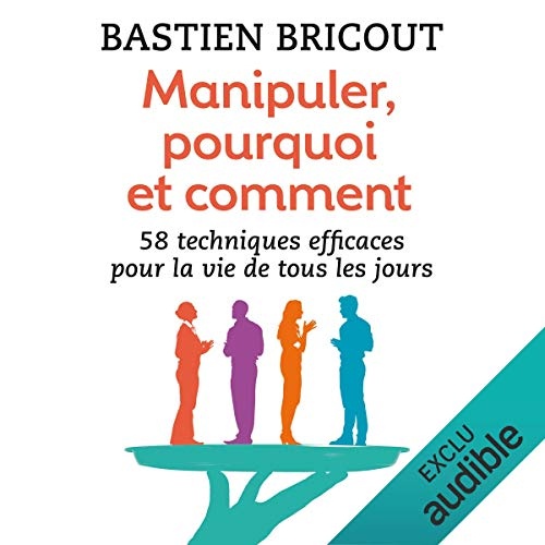 Manipuler, pourquoi et comment