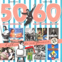 L'Album de ma jeunesse 50-60 : Mon enfance, mon adolescence