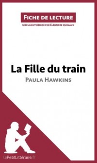 La Fille du train de Paula Hawkins (Fiche de lecture): Résumé complet et analyse détaillée de l'oeuvre