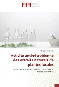 Activité antimicrobienne des extraits naturels de plantes locales: Datura stramonium, Ricinus communis et Pistacia atlantica
