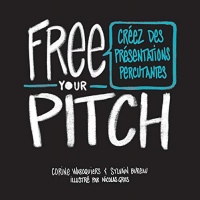 Free Your Pitch : Créez Des Présentations Percutantes