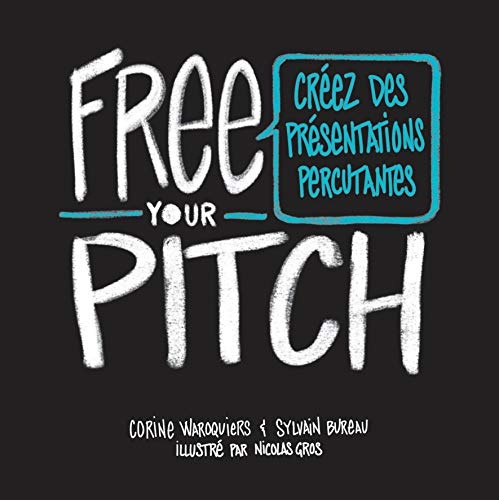 Free Your Pitch : Créez Des Présentations Percutantes