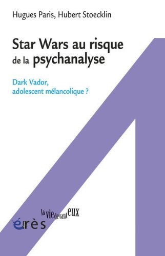 Stars Wars au risque de la psychanalyse : Dark Vador, adolescent mélancolique ?
