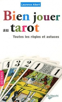 Bien jouer au tarot : Toutes les règles et astuces