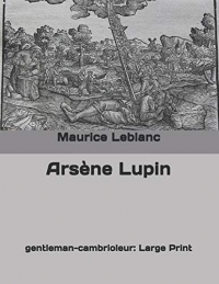 Arsène Lupin: gentleman-cambrioleur: Large Print