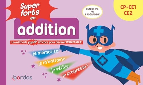 Super forts en addition du CP au CE2 - La méthode SUPER efficace pour devenir imbattable