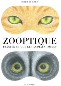 Zooptique. Imagine ce que les animaux voient