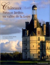 Châteaux, parcs et jardins en vallée de Loire