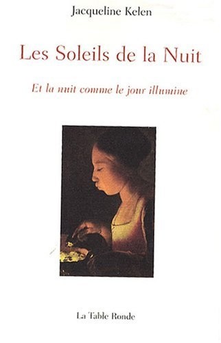Les Soleils de la Nuit: Et la nuit comme le jour illumine