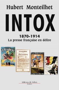 Intox 1870-1914 La presse francaise en délire