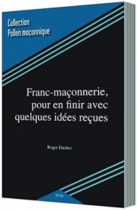 Franc-maçonnerie, pour en finir avec quelques idées reçues