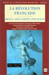 La Révolution française : Idéaux, singularités, influences