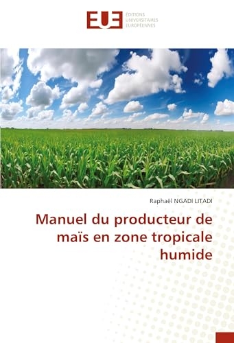 Manuel du producteur de maïs en zone tropicale humide