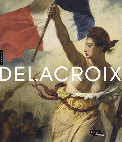 Delacroix (1798-1863) Catalogue de l'exposition