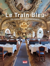 TRAIN BLEU: Un restaurant emblématique