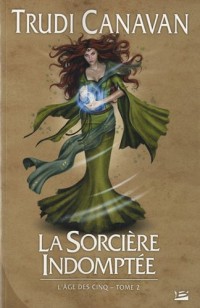 L'Âge des Cinq, tome 2 : La Sorcière indomptée