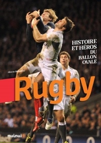 Rugby - Histoire et héros du ballon ovale