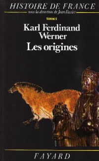 Histoire de France. Tome 1, Les Origines, Avant l'an mil