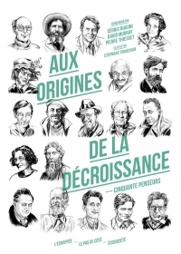 Aux origines de la décroissance: 50 Penseurs