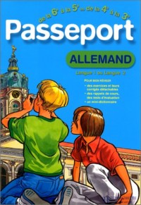 Passeport : Allemand LV1, de la 6e à la 5e - 11-12 ans ou Allemand LV2, de la 4e à la 3e - 13-14 ans (+ corrigé)