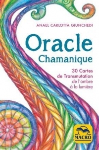 Oracle Chamanique - Coffret: 30 cartes de Transmutation de l'ombre à la lumière
