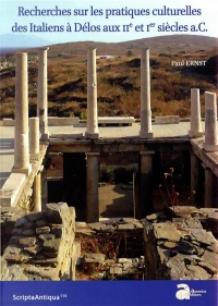 Recherches sur les pratiques culturelles des Italiens à Delos aux IIe et Ier siècles a.C.