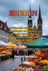 BREMEN GUÍA DE VIAJE 2025