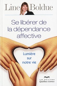 Se Liberer de la Dependance Affective 2e ed.