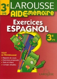 Larousse Aide-Mémoire Espagnol 3e LV2 : Exercices