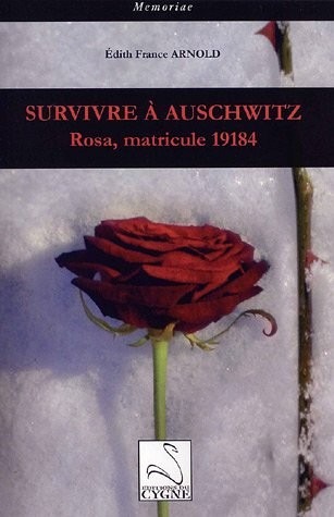 Survivre à Auschwitz : Rosa, matricule 19104