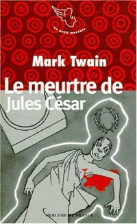 Le meurtre de Jules César en fait divers et autres contes