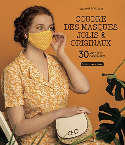 Coudre des masques jolis et originaux : 30 modèles personnalisés