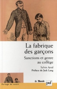 La fabrique des garçons. Sanctions et genre au collège