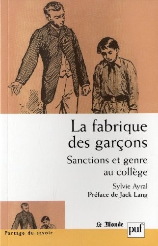 La fabrique des garçons. Sanctions et genre au collège