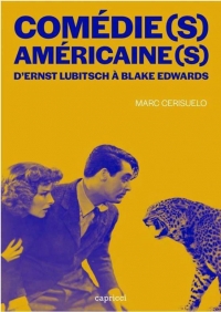 Comédie(s) américaine(s) - D'Ernst Lubitsch à Blake Edwards