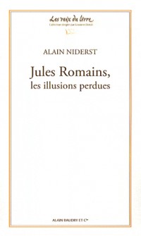 Jules Romains, les illusions perdues