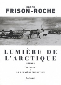 Lumière de l'Arctique : Le rapt ; La Dernière migration