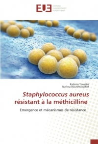 Staphylococcus aureus résistant à la méthicilline: Emergence et mécanismes de résistance