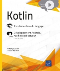 Kotlin: Fondamentaux du langage. Complément vidéo : Développement Android, natif et côté serveur