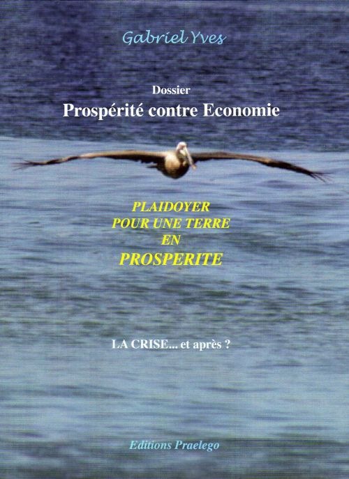 Plaidoyer pour une terre en prosperite : La crise... et après ?...