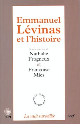Emmanuel Lévinas et l'histoire : Actes du colloque international des Facultés universitaires Notre-Dame-de-la-Paix, 20-22 mai 1997