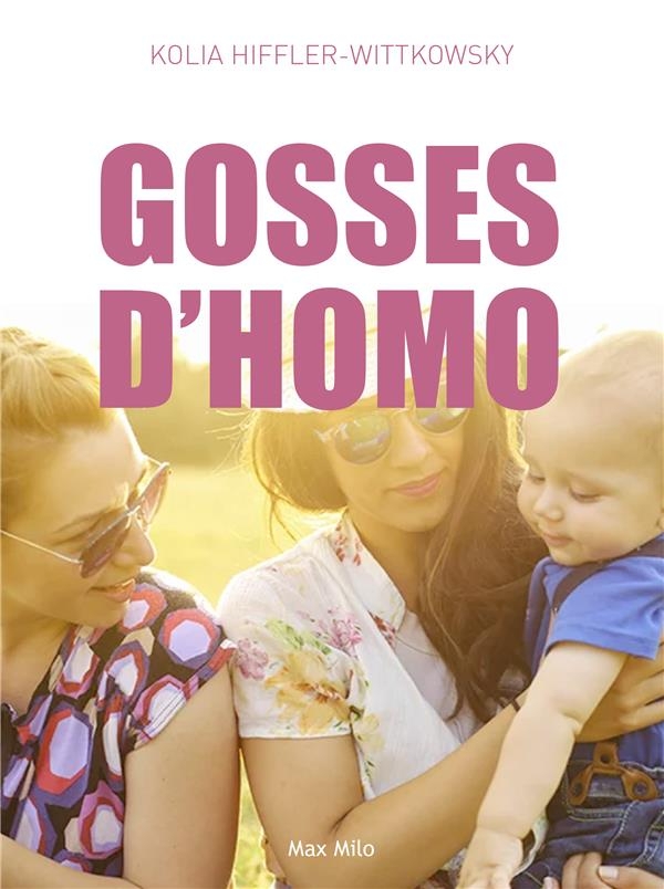 Gosses d'homo : Récits d’enfants de couples lesbiens