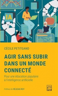 Agir sans subir dans un monde connecte. pour une education