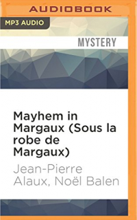 Mayhem in Margaux: Sous La Robe De Margau