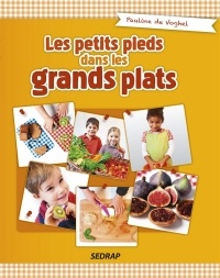 Les petits pieds dans les grands plats - Livre recettes de cuisine - PS au CE1 - 2-8 ans - Éducation alimentaire et diététique - Primaire -