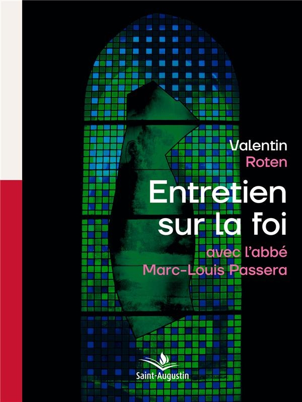 Entretiens sur la foi avec l'abbé Marc-Louis Passera