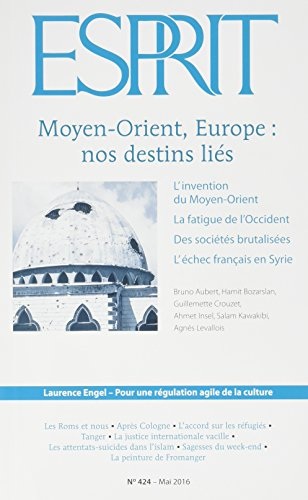 Revue Esprit Mai 2016 Moyen-Orient, Europe : Nos Destins Lies