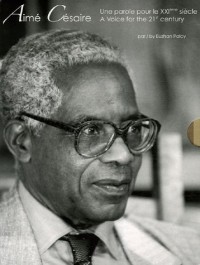 Aimé Césaire : Une parole pour le XXIème siècle - (Coffret 1 Livre + 3DVD)