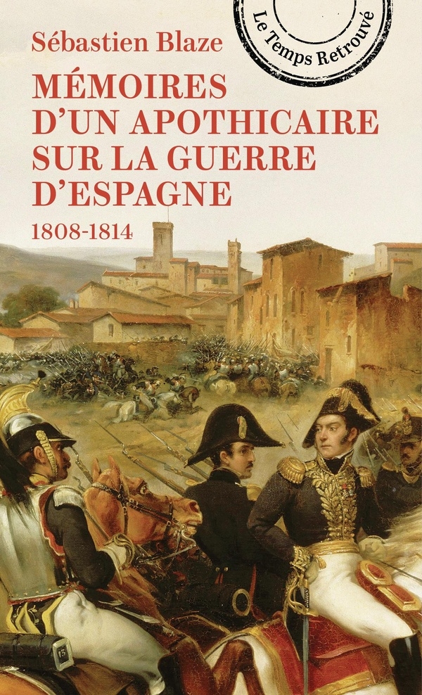 Mémoires d'un apothicaire sur la Guerre d'Espagne: 1808 à 1814